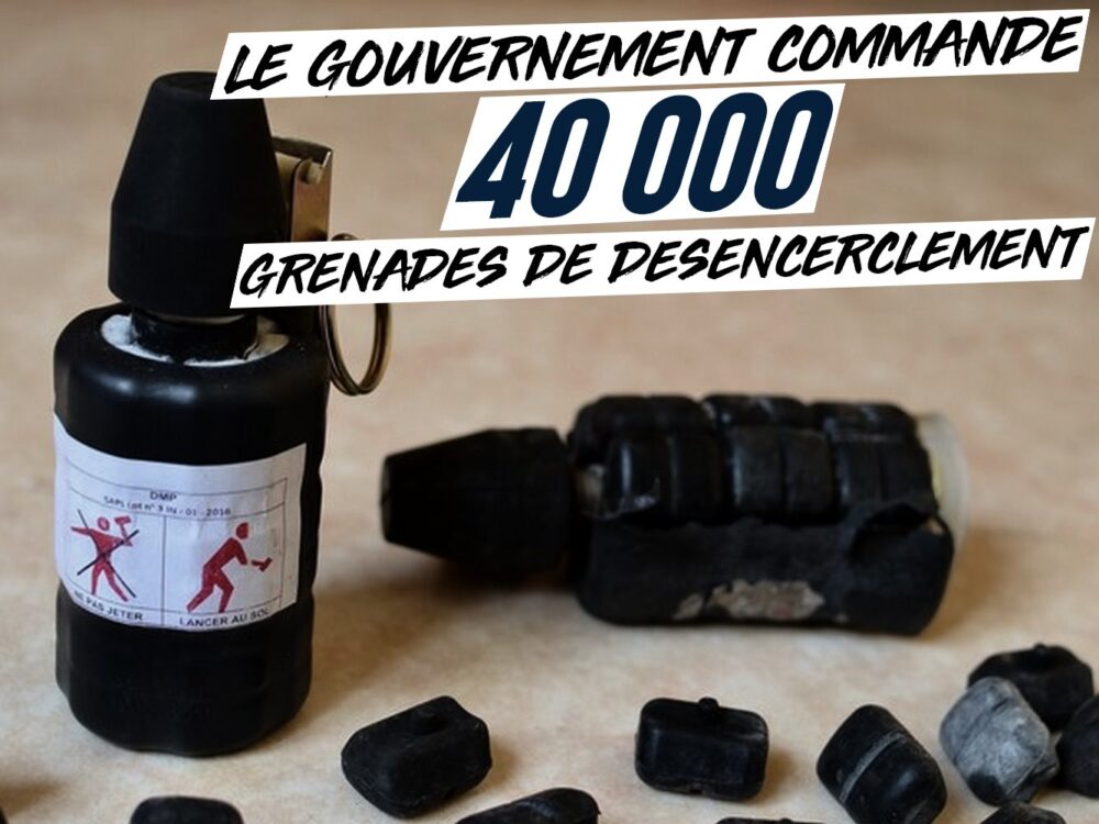 Le gouvernement commande 40.000 grenades de désencerclement supplémentaires