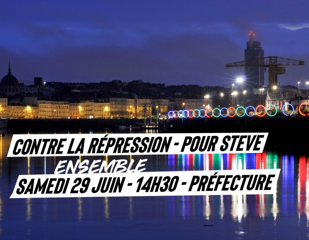 Contre la répression, pour Steve : ensemble !