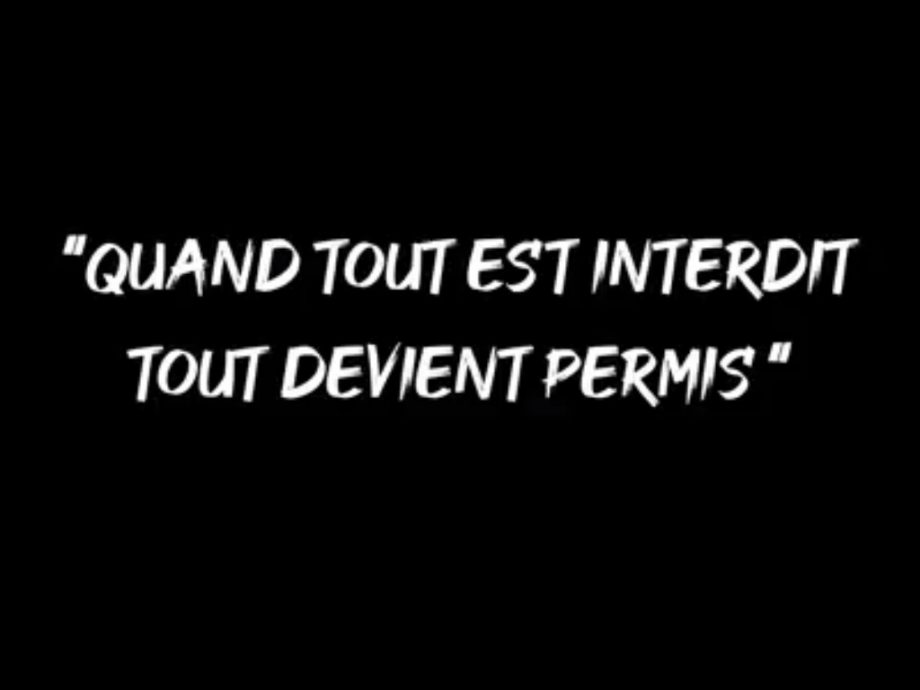 Quand tout est interdit, tout est permis !