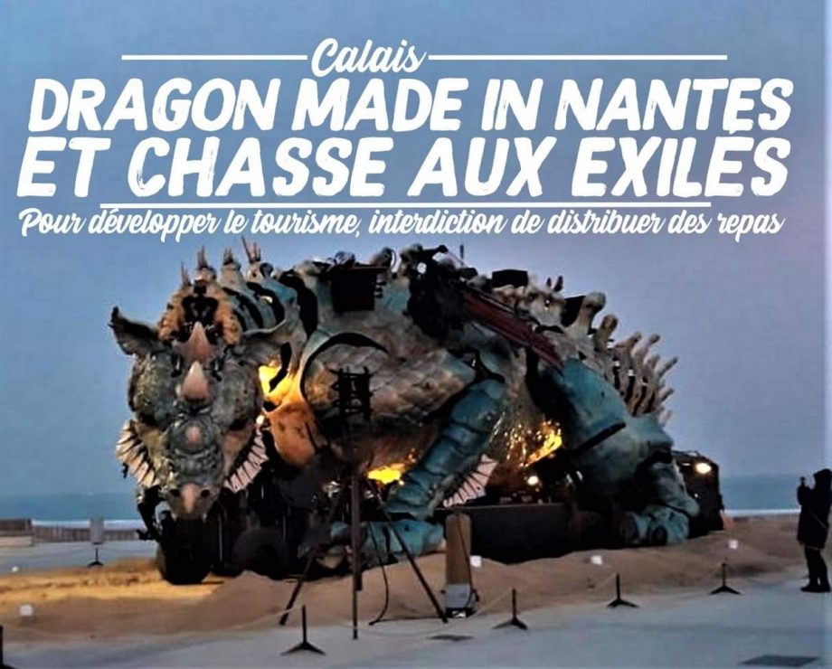 Calais : dragon made in Nantes & chasse aux exilés