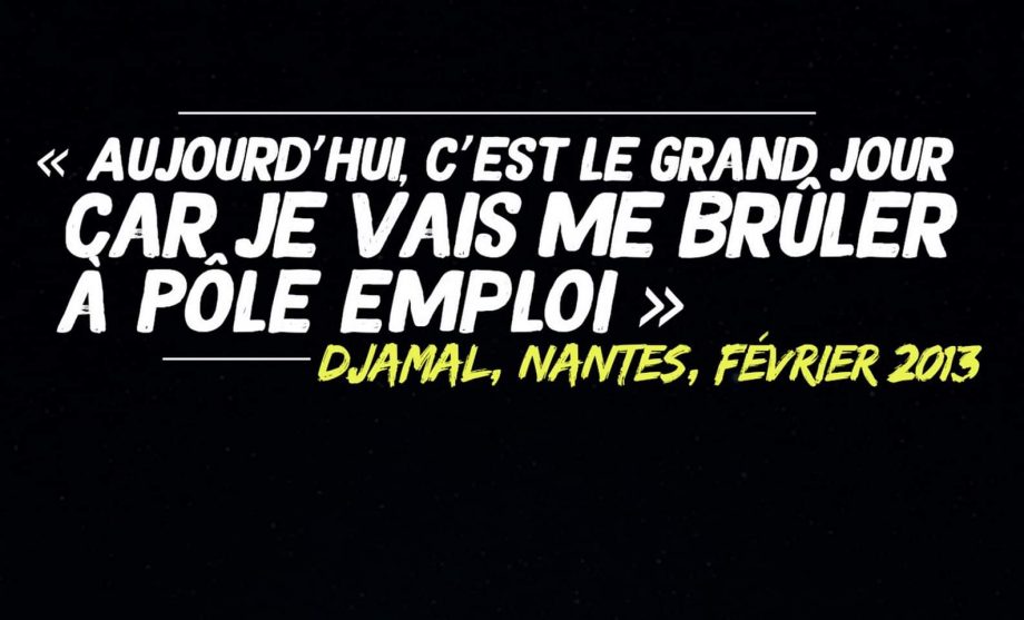 «Aujourd’hui, c’est le grand jour car je vais me brûler à Pôle Emploi»