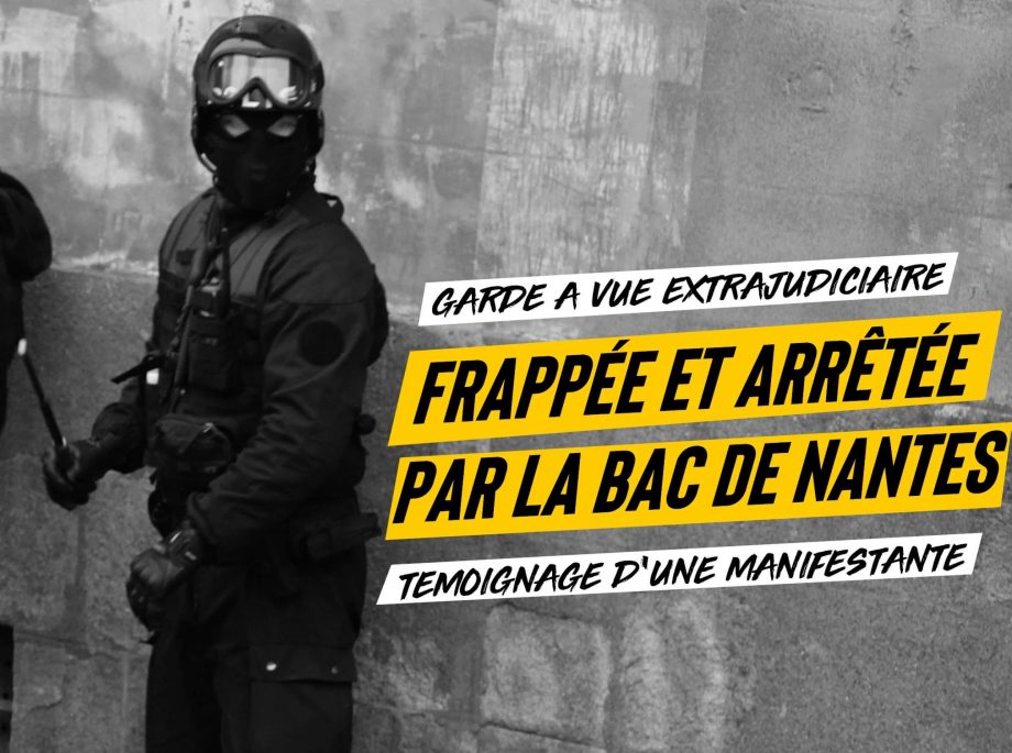 Frappée par la BAC de Nantes : une arrestation extra-judiciaire