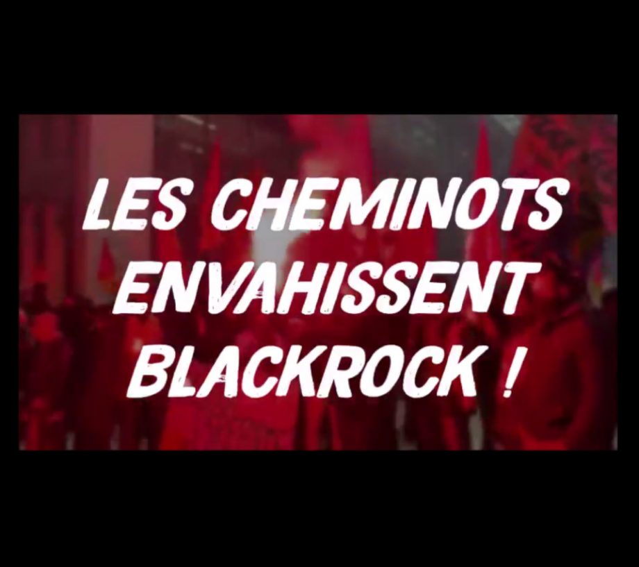 Action de jour : Les cheminots envahissent BlackRock