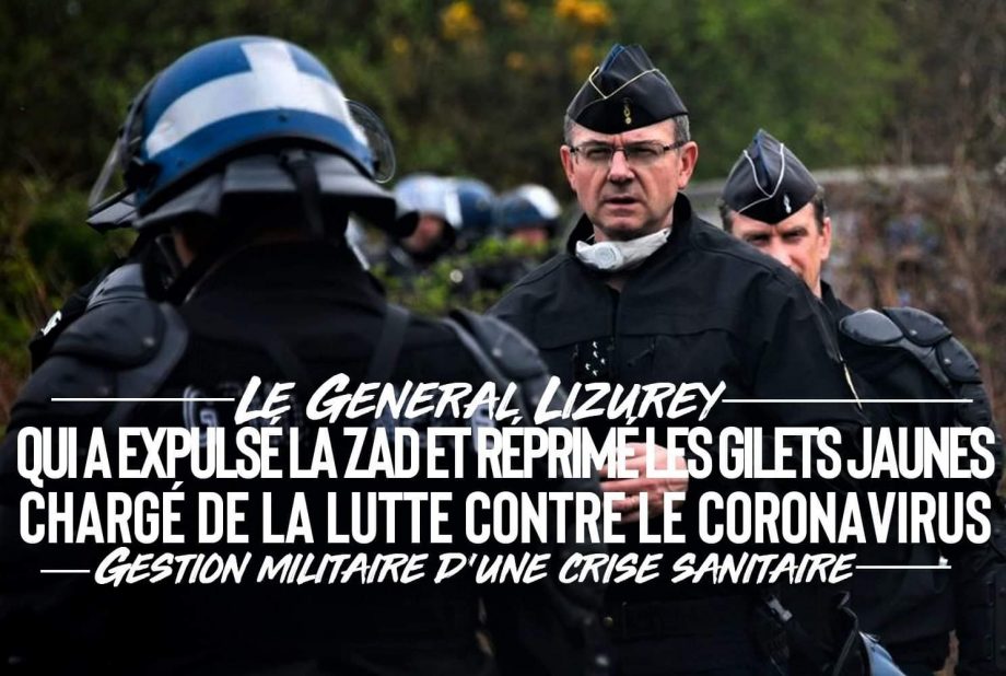 Le Général Lizurey, qui a expulsé la ZAD, réprimé les Gilets Jaunes et promu Benalla, chargé de la lutte contre le coronavirus
