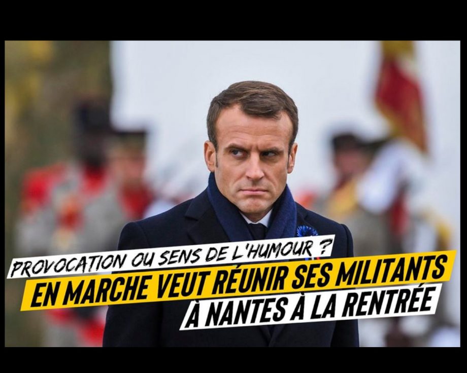 Provocation ? En Marche veut réunir ses militants à Nantes à la rentrée !