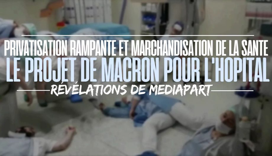 Privatisation et marchandisation rampante de la santé : le projet de Macron pour l’hôpital