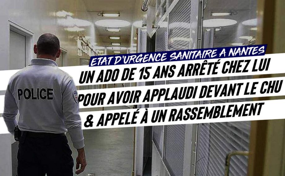 Nantes : un ado de 15 ans arrêté chez lui pour avoir applaudi devant le CHU et appelé à une manif