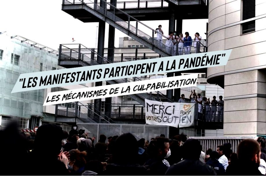 Les manifestants participent à la pandémie : mécanismes de la culpabilisation