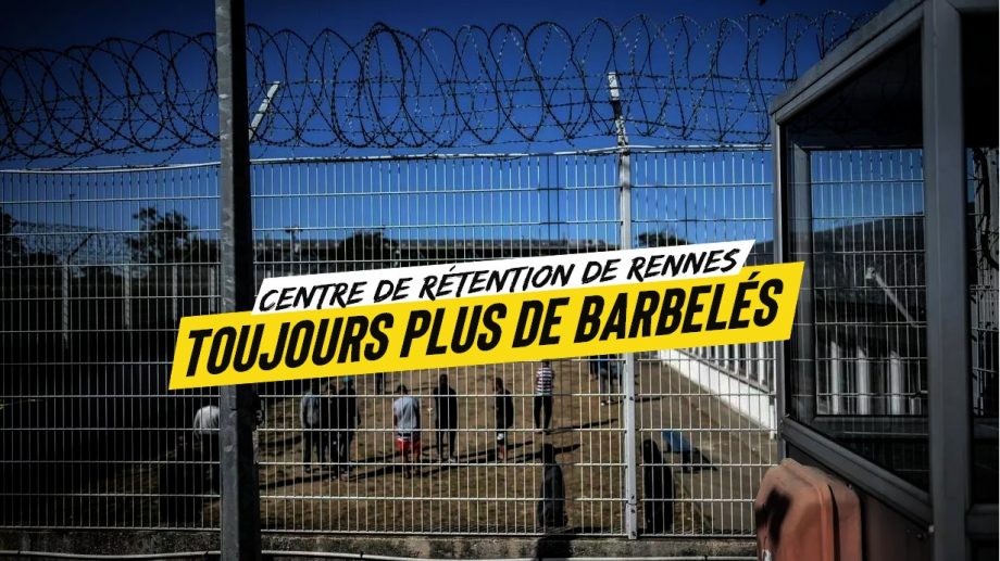 Rennes : carcéralisation du centre de rétention