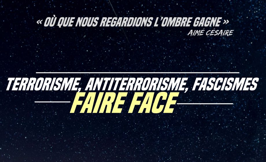 Terrorisme, antiterrorisme, fascismes, instrumentalisations : faire face