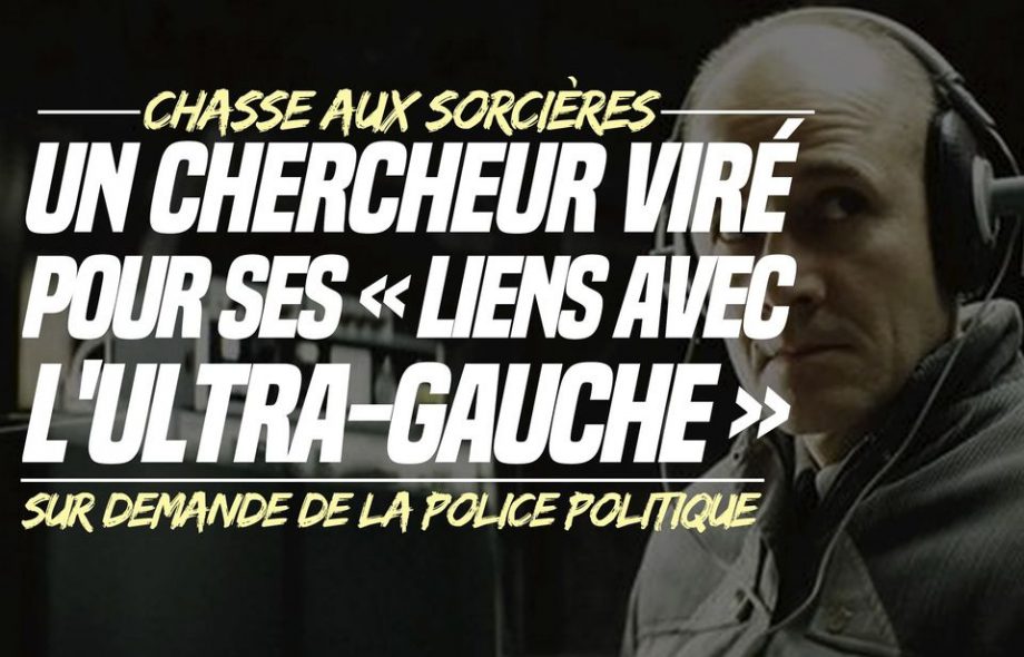 Chasse aux sorcières : un chercheur viré pour ses « liens avec l’ultra-gauche »