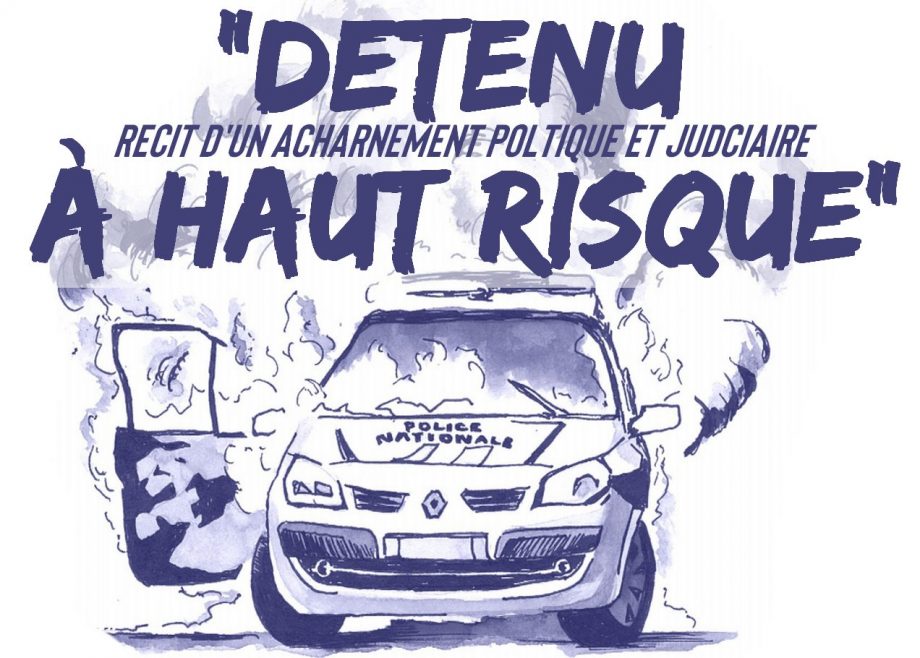 Détenu à haut risque : récit d’un acharnement politique et judiciaire