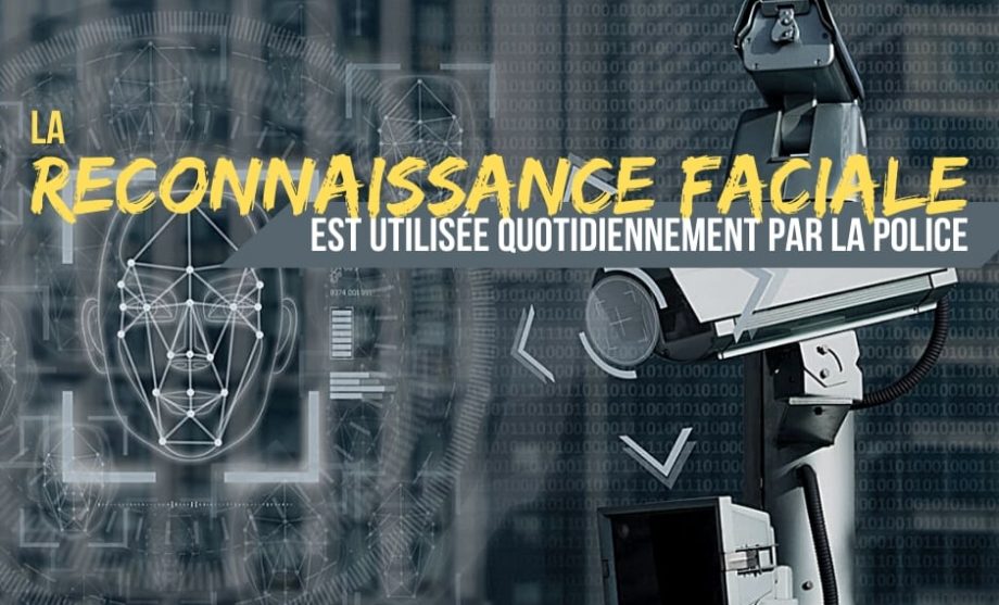 La reconnaissance faciale est utilisée quotidiennement par la police