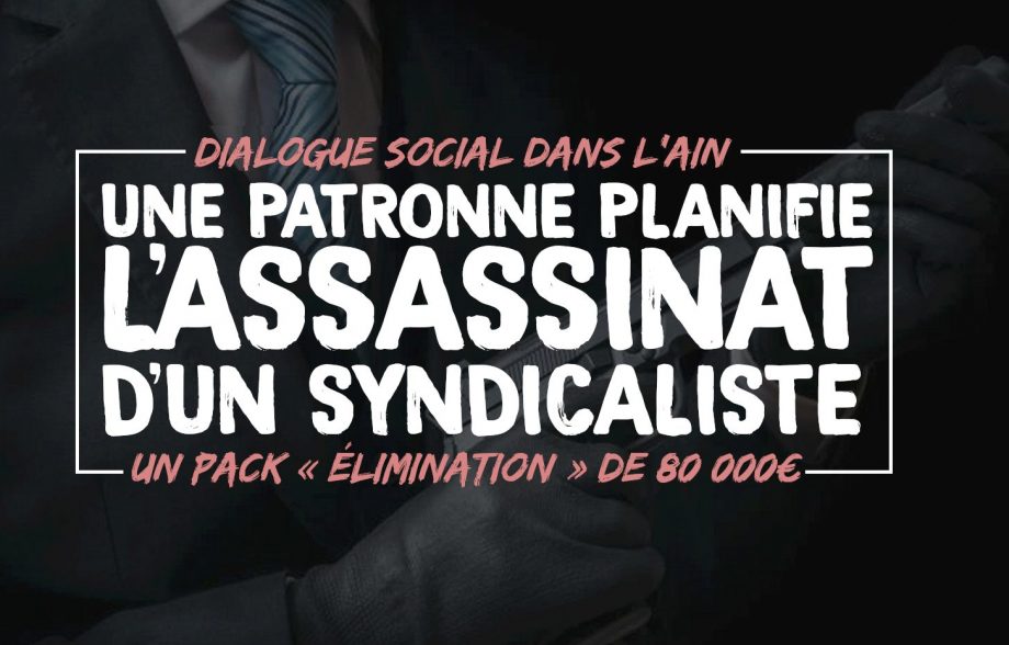 Une patronne planifie l’assassinat d’un syndicaliste