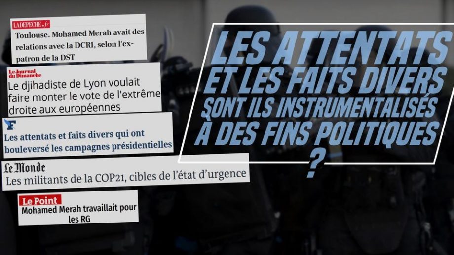 Les attentats et les faits divers sont-ils instrumentalisés à des fins politiques ?