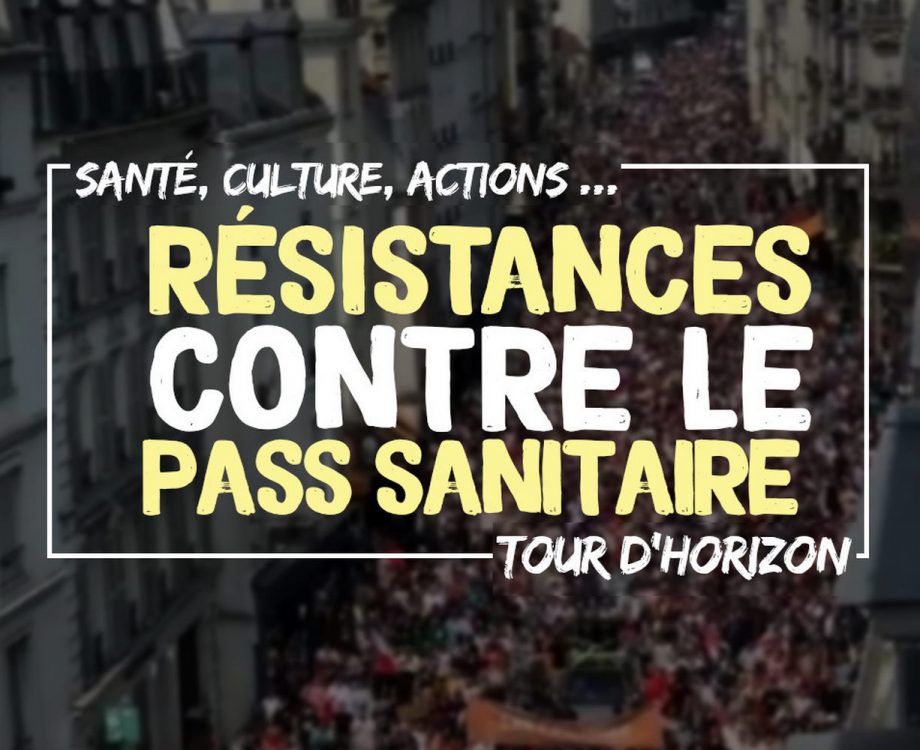 Résistances contre le Pass Sanitaire : tour d’horizon