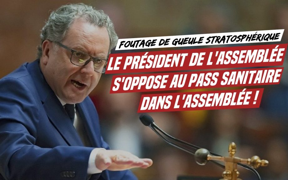 Le Président de l’Assemblée (LREM) s’oppose au « Pass Sanitaire » pour lui et ses copains