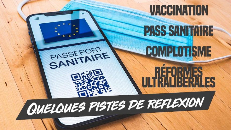 Vaccin, pass sanitaire, complotisme et réformes ultralibérales