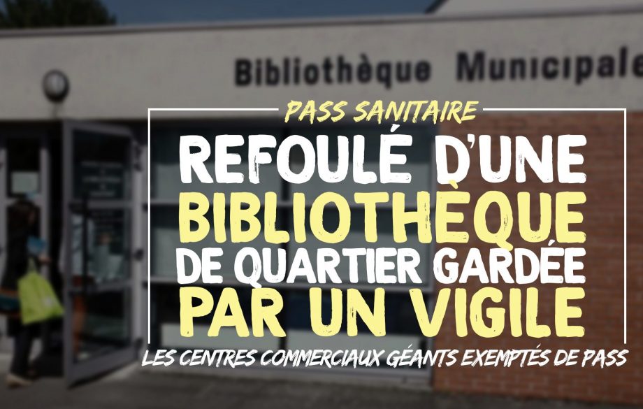 Pass Sanitaire : refoulé d’une bibliothèque de quartier gardée par un vigile