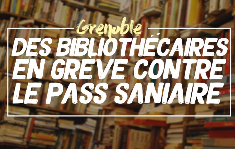Grenoble : les bibliothécaires refusent de contrôler les Pass Sanitaires