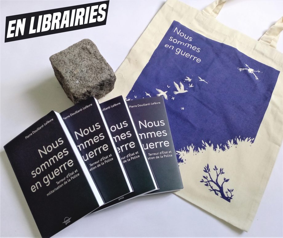 «Nous sommes en guerre» : un pavé contre l’ordre policier