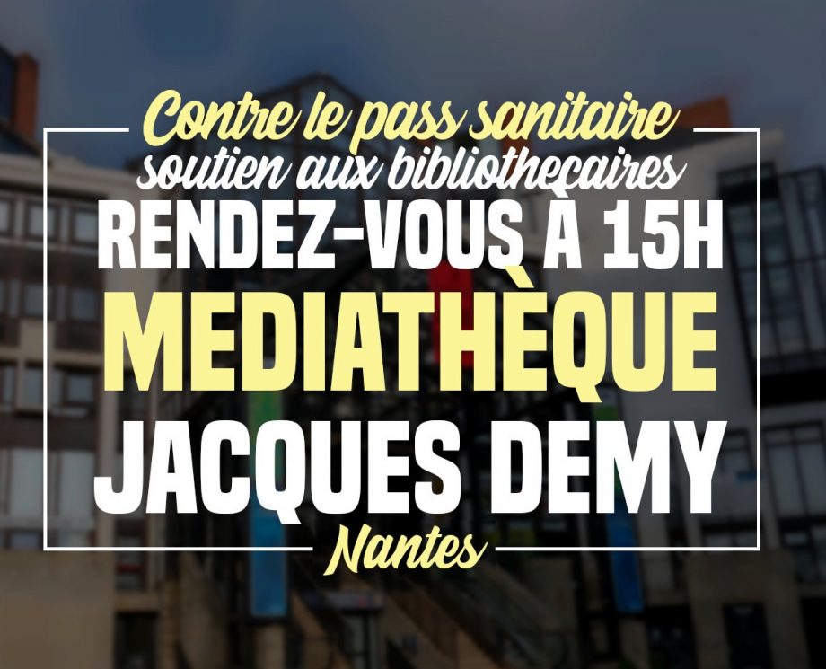 Appel des bibliothécaires de Nantes à les rejoindre dans la lutte contre le Pass