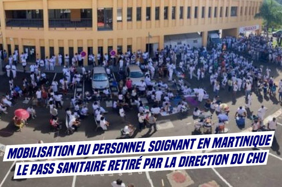 Mobilisation du personnel soignant en Martinique, le Pass Sanitaire retiré par la direction du CHU