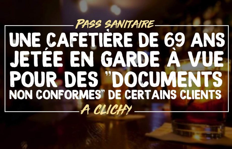 Contrôle du Pass Sanitaire : une cafetière de 69 ans en garde à vue pour des documents non-conformes