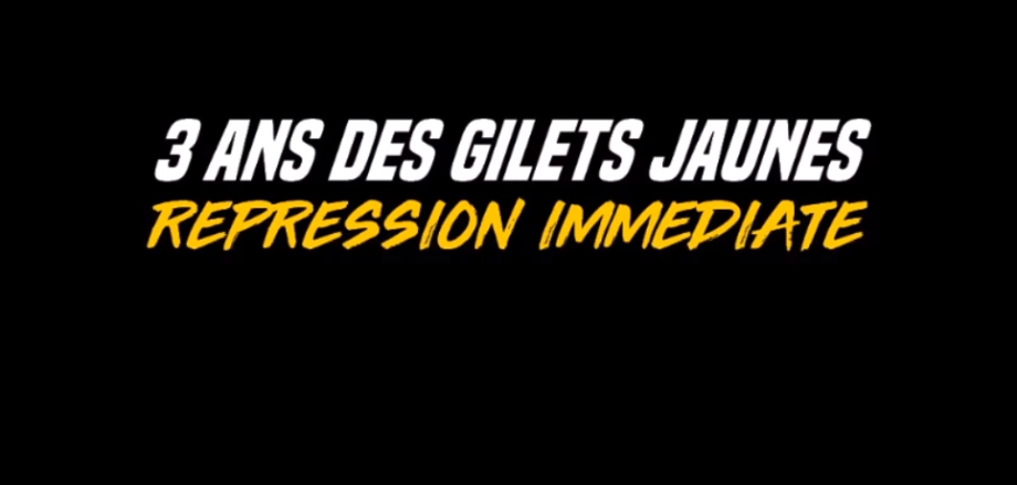 3 ans des Gilets Jaunes : répression immédiate