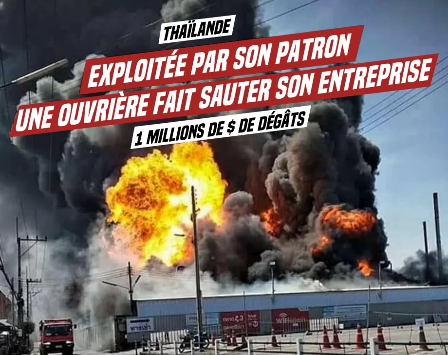 Thaïlande : action directe, une femme exploitée par son patron fait sauter son entreprise