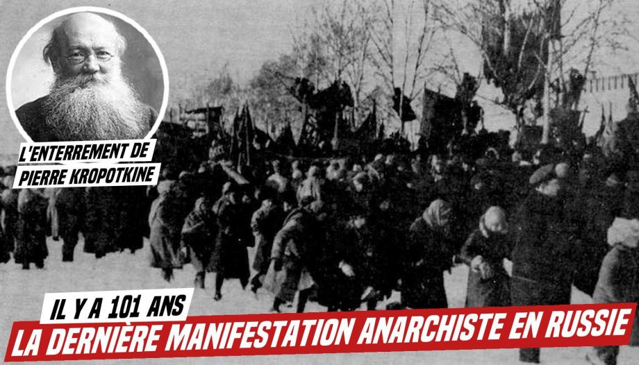 Il y a 101 ans : l’enterrement de Kropotkine, dernière grande manifestation anarchiste en Russie