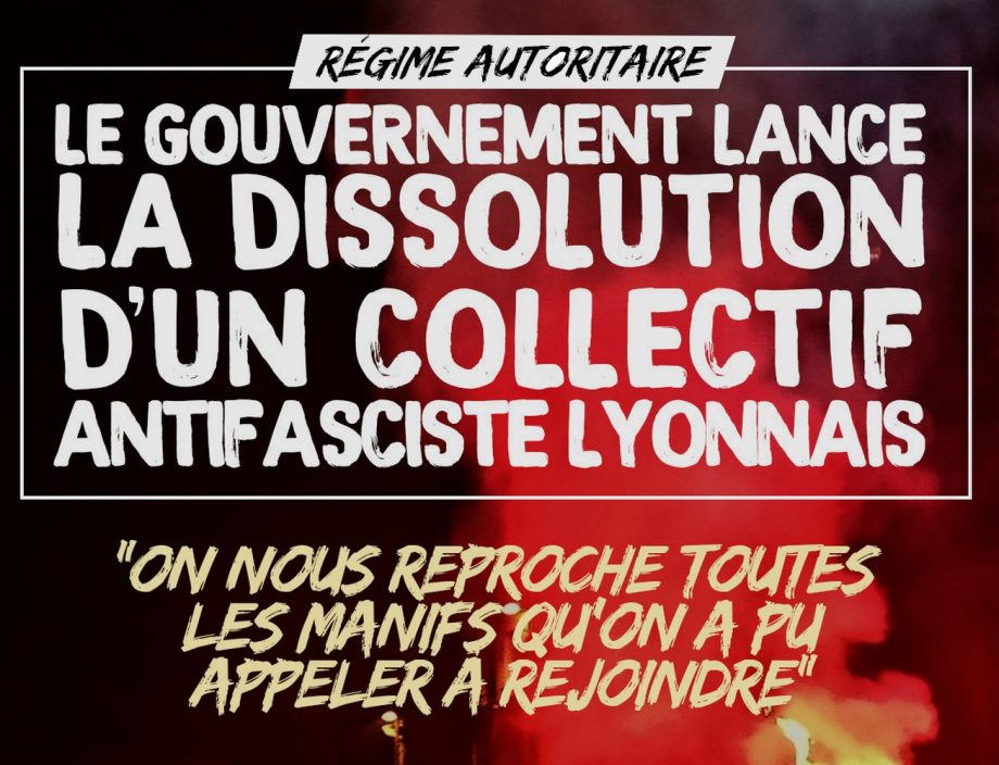 Le gouvernement lance la dissolution d’un groupe antifasciste lyonnais !