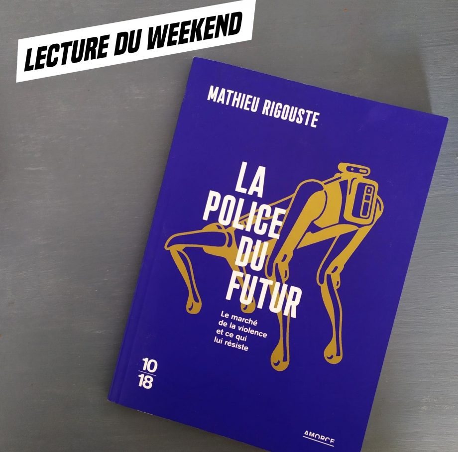Lecture : « La police du futur », de Mathieu Rigouste