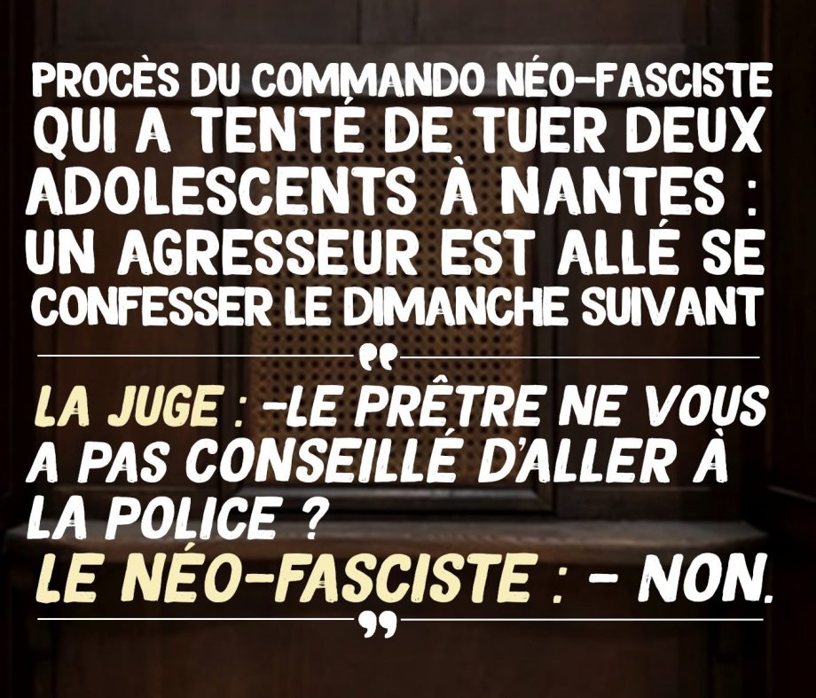 Procès de la tentative d’assassinat fasciste à Nantes : la confession au-dessus de la loi