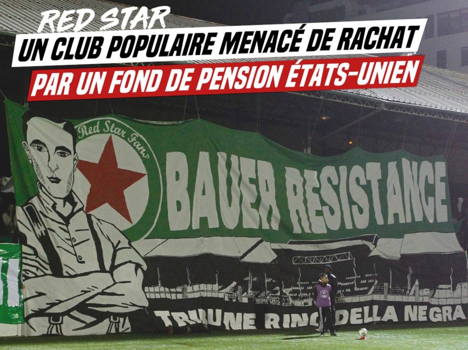 Red Star : un club populaire menacé de rachat par un fond de pension US
