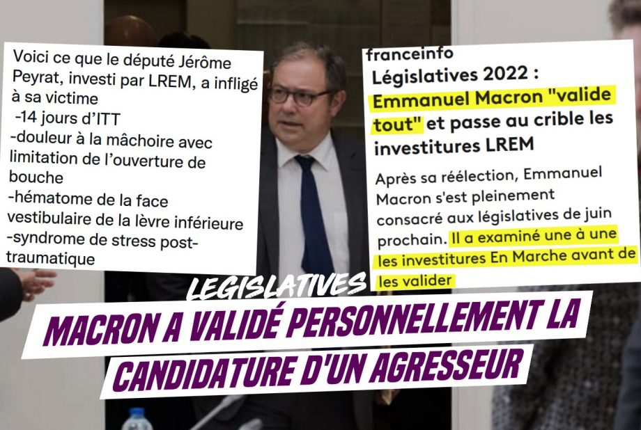 Législatives : Macron a validé personnellement la candidature d’un agresseur