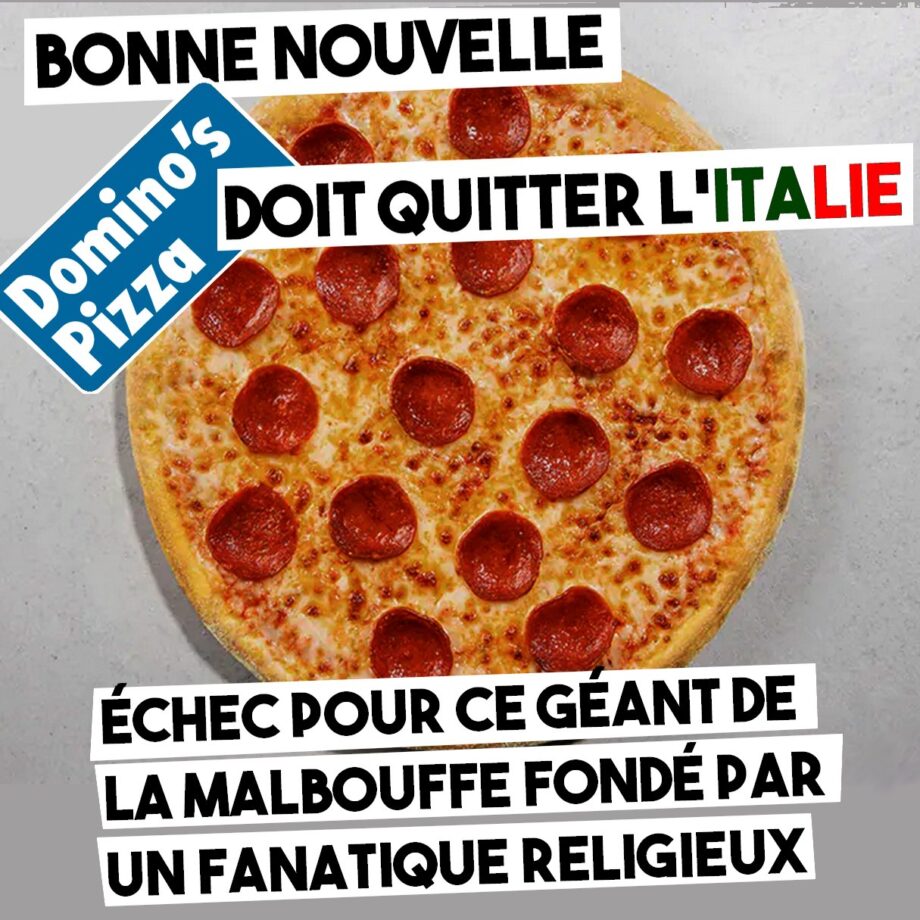 Bonne nouvelle : échec de Domino’s Pizza en Italie