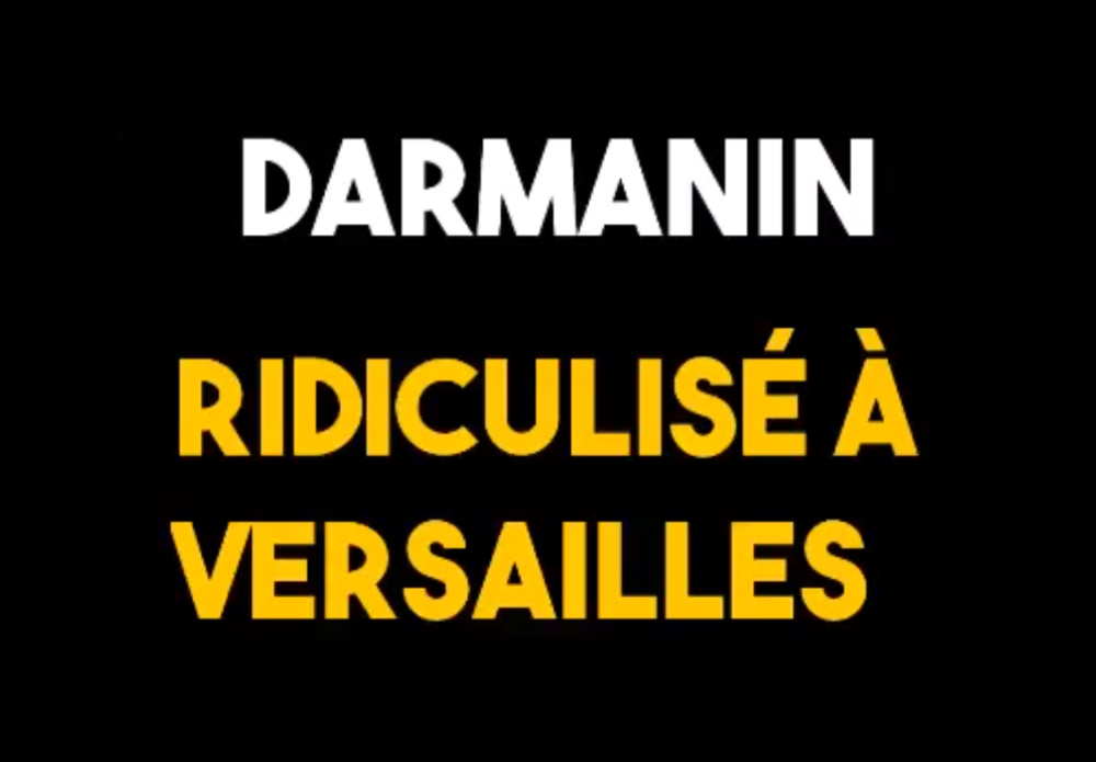 Darmanin ridiculisé à Versailles