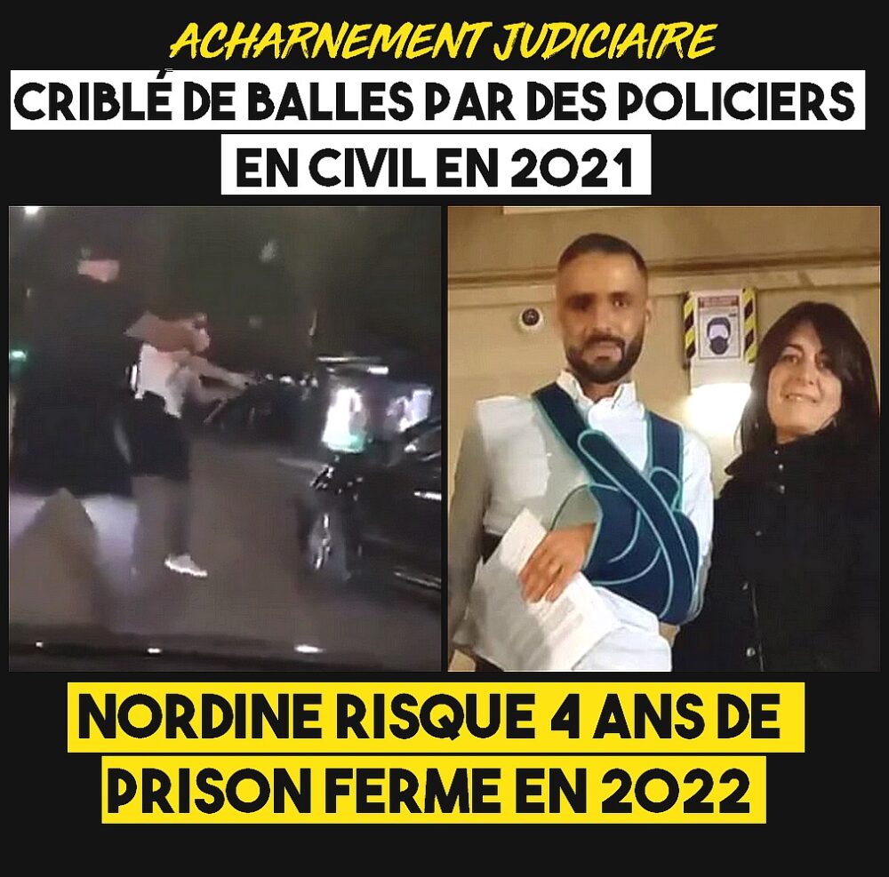 Criblé de balles par la police, Nordine risque 4 ans de prison pour refus d’obtempérer !