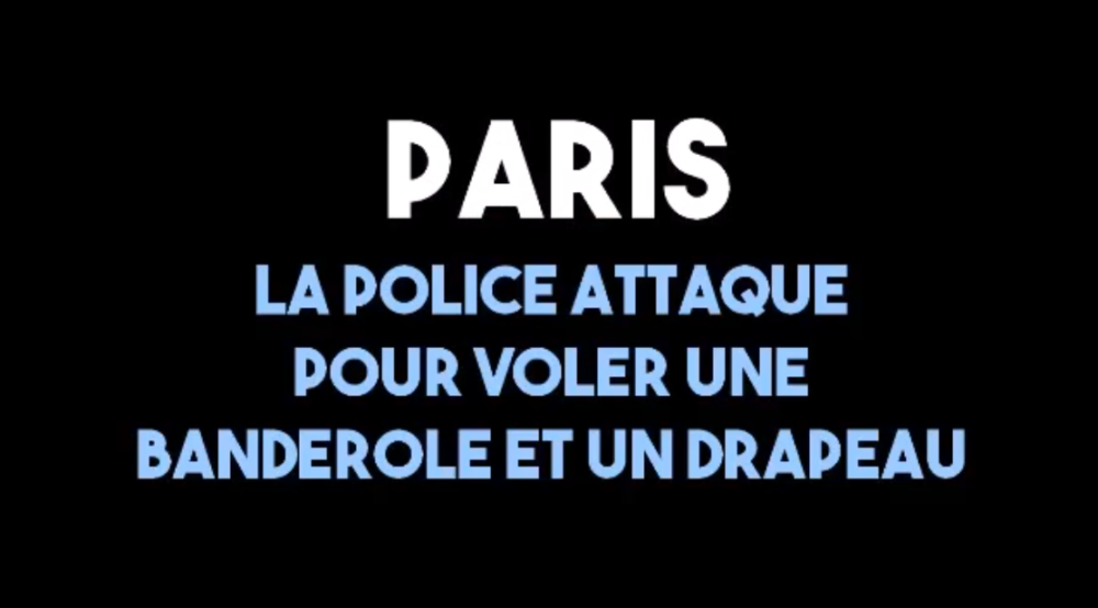 Paris : attaque policière pour voler un drapeau et une banderole