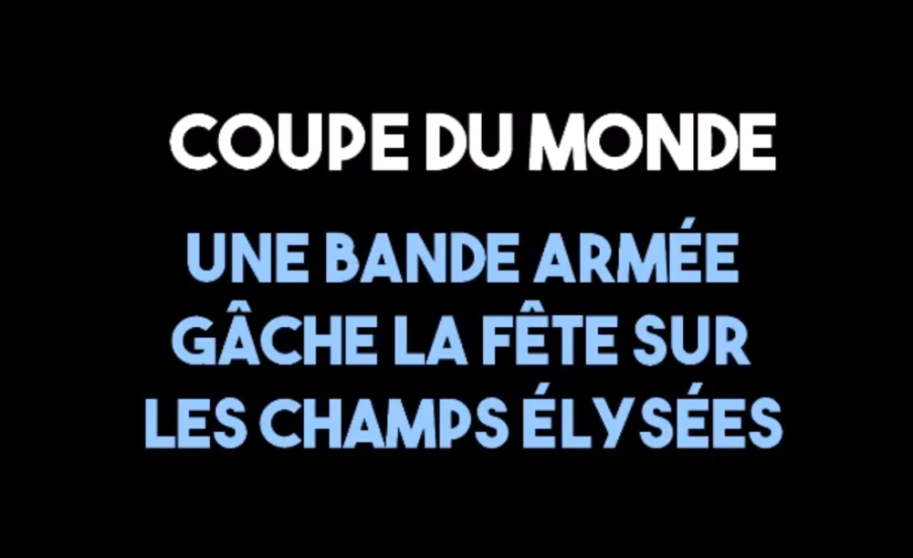 Coupe du Monde : une bande armée gâche la fête sur les Champs-Élysées