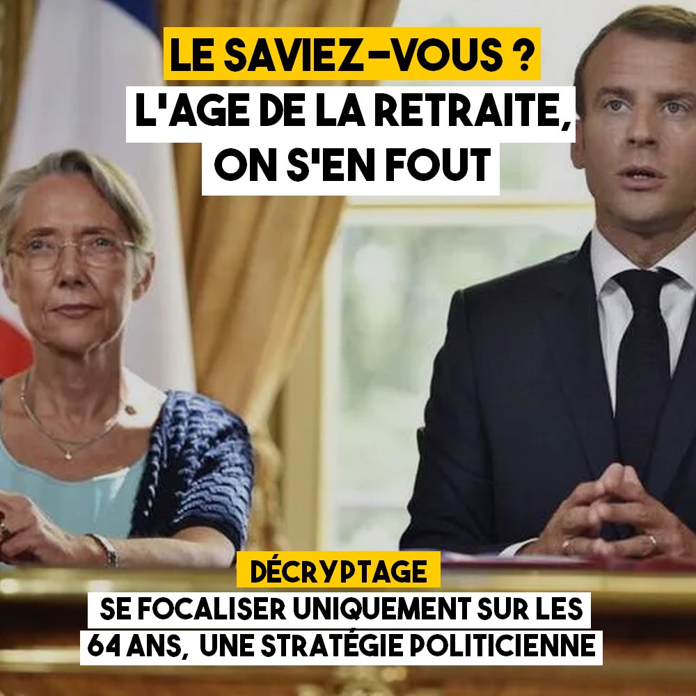 Macron et Borne côte à côte avec le sous-titre "Décryptage : Se focaliser uniquement sur les 64 ans, une stratégie politicienne"