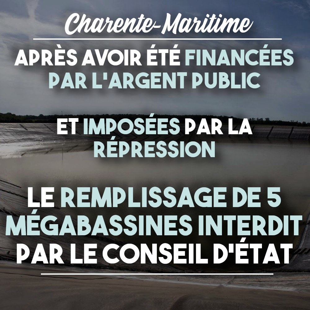 Charente-Maritime : après avoir été financées par l'argent public et imposées par la répression, le remplissage de 5 mégabassines interdit pas le Conseil d'État