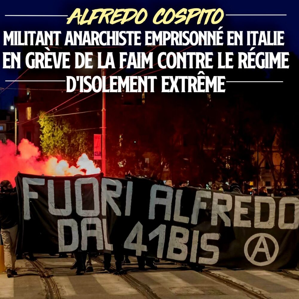 Alfredo Cospito : prisonnier anarchiste italien en grève de la faim contre le régime d’isolement extrême