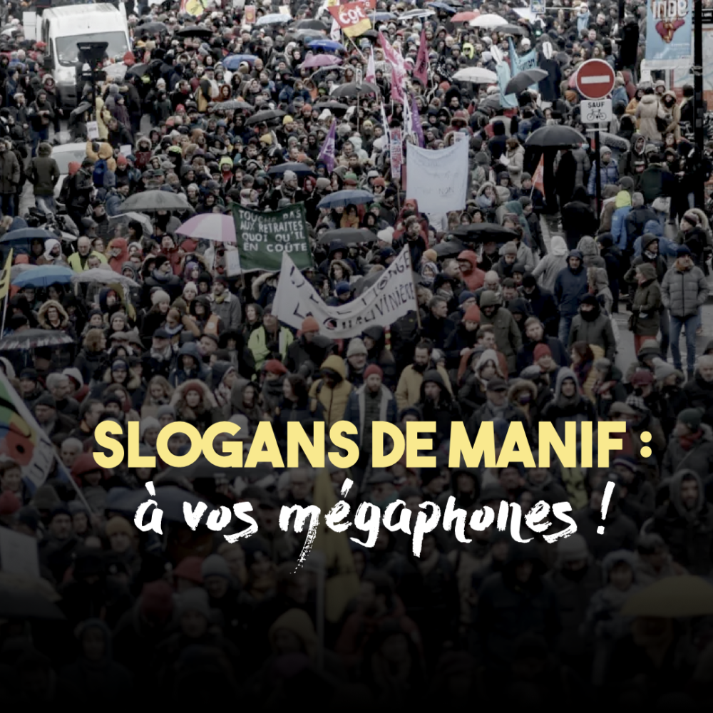 Slogans de manif : à vos mégaphones !