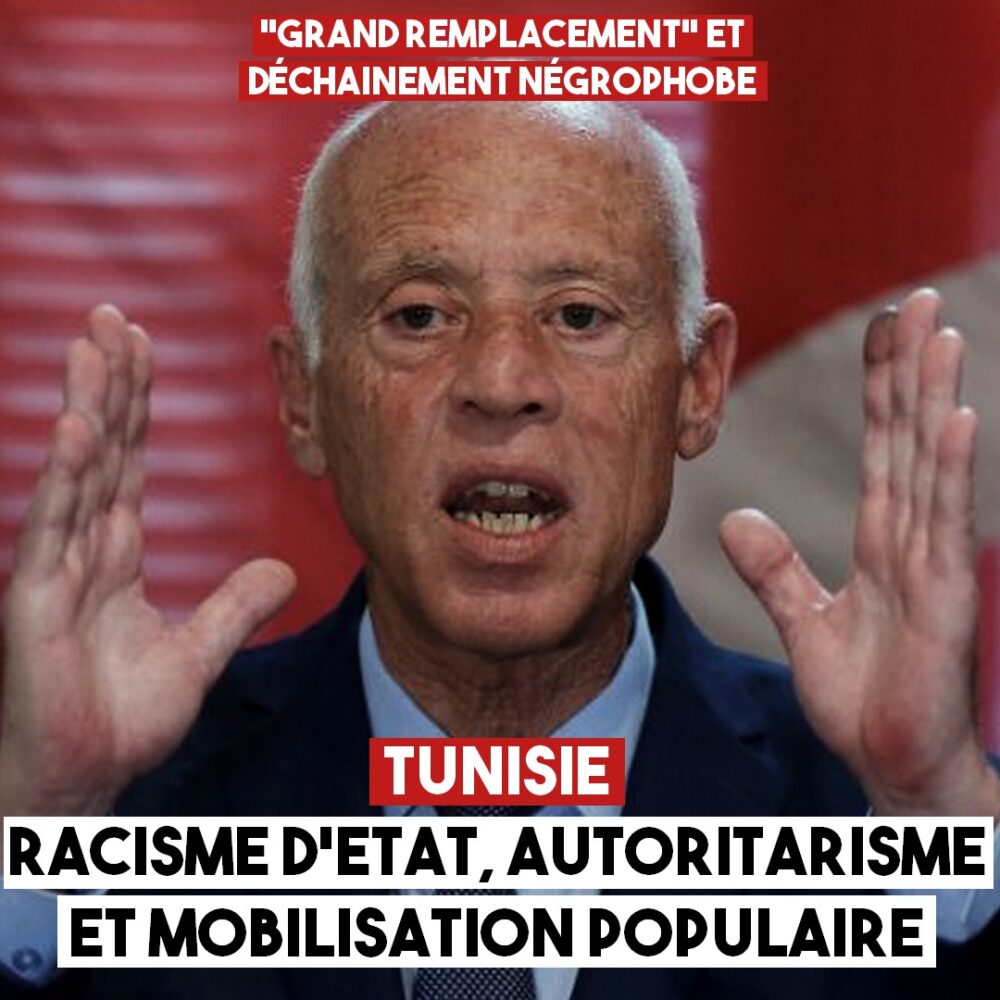 Tunisie : racisme d’État, autoritarisme et mobilisation populaire