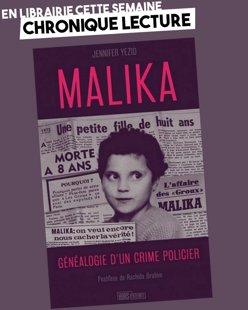 Chronique lecture : «Malika, généalogie d’un crime policier»