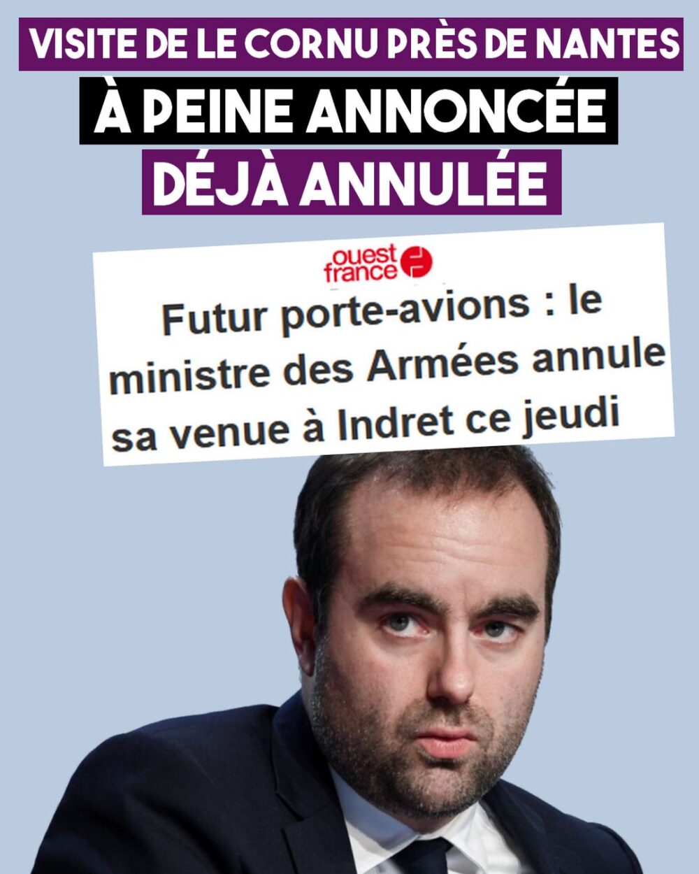 Visite du ministre des Armées en Loire-Atlantique : à peine annoncée, déjà annulée