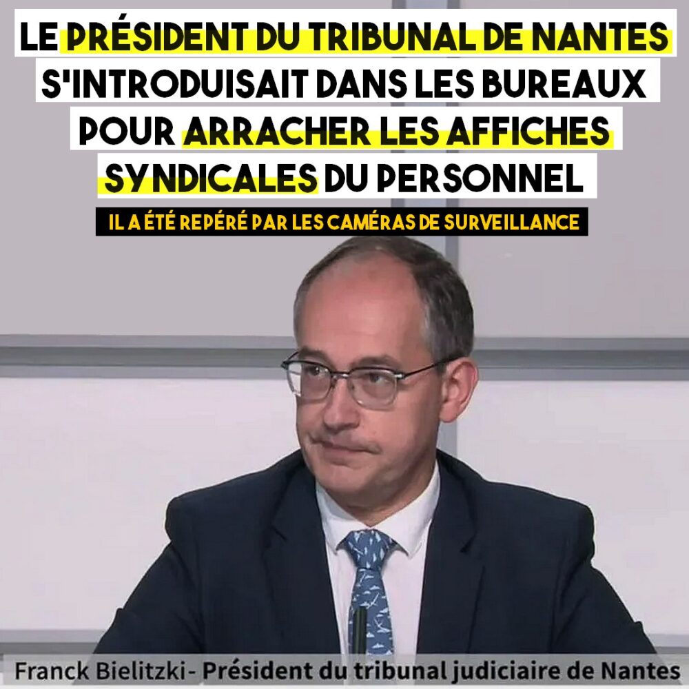 Nantes : le président du tribunal arrachait les affiches syndicales