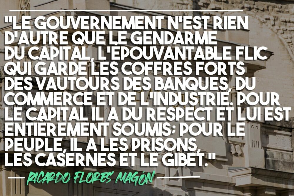 Le gouvernement n’est rien d’autre que le gendarme du Capital